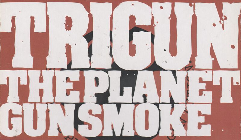 File:TrigunThePlanetGunsmokeTitle.jpg
